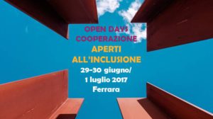 SAVE THE DATE – “Aperti all’inclusione”: dal 29 giugno al 1 luglio a Ferrara gli Open Days della cooperazione SAVE THE DATE – “Aperti all’inclusione”: dal 29 giugno al 1 luglio a Ferrara gli Open Days della cooperazione