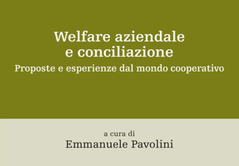 Welfare aziendale e conciliazione. Proposte e esperienze dal mondo cooperativo