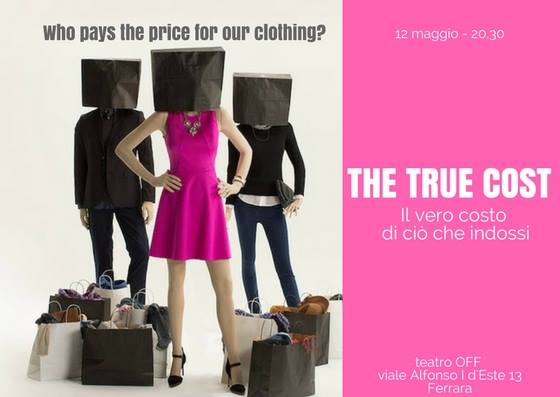 “The True Cost”, il vero costo di quello che indossi: la cooperativa altraQualità promuove la proiezione del documentario, il 12 maggio al teatro Ferrara Off