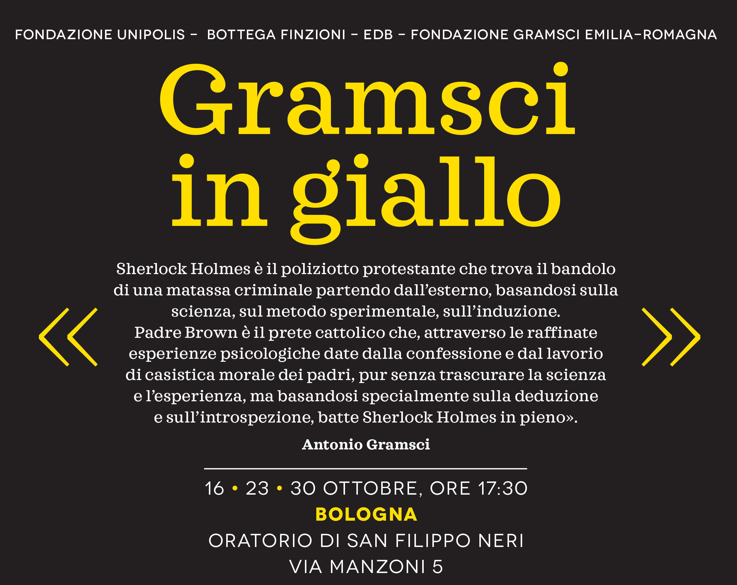 Gramsci in giallo: ciclo di incontri promosso dalla Fondazione Unipolis, assieme ad altri partner Gramsci in giallo: ciclo di incontri promosso dalla Fondazione Unipolis, assieme ad altri partner