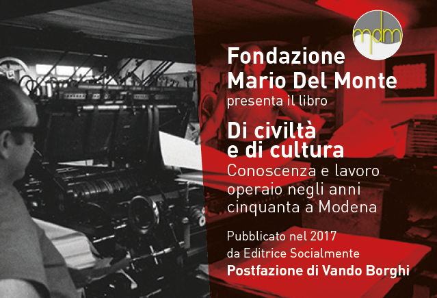 Presentazione del libro “Di civiltà e di cultura. Conoscenza e lavoro operaio negli anni cinquanta a Modena”