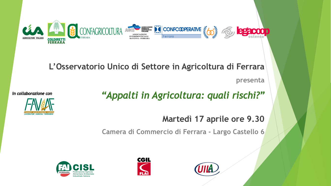 “Appalti in agricoltura: quali rischi?”. Il 17 aprile a Ferrara un’iniziativa di approfondimento promossa dall’Osservatorio Unico di Settore in Agricoltura