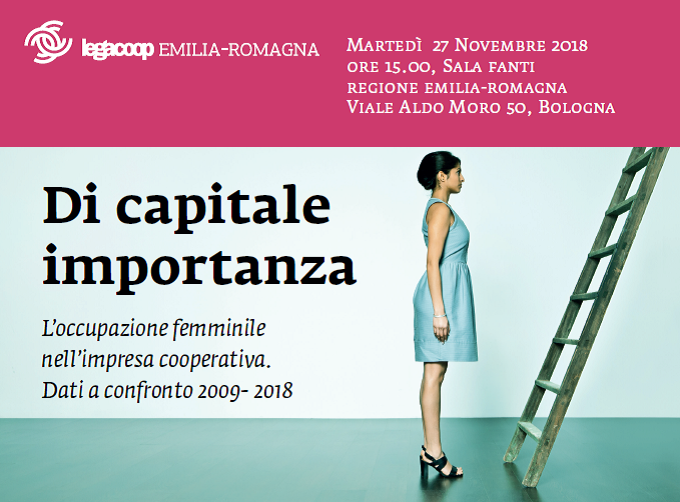 Di capitale importanza. L’occupazione femminile nell’impresa cooperativa. Dati a confronto 2009- 2018 Di capitale importanza. L’occupazione femminile nell’impresa cooperativa. Dati a confronto 2009- 2018