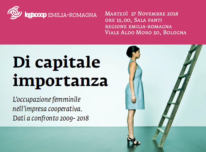 Di capitale importanza. L’occupazione femminile nell’impresa cooperativa. Dati a confronto 2009- 2018