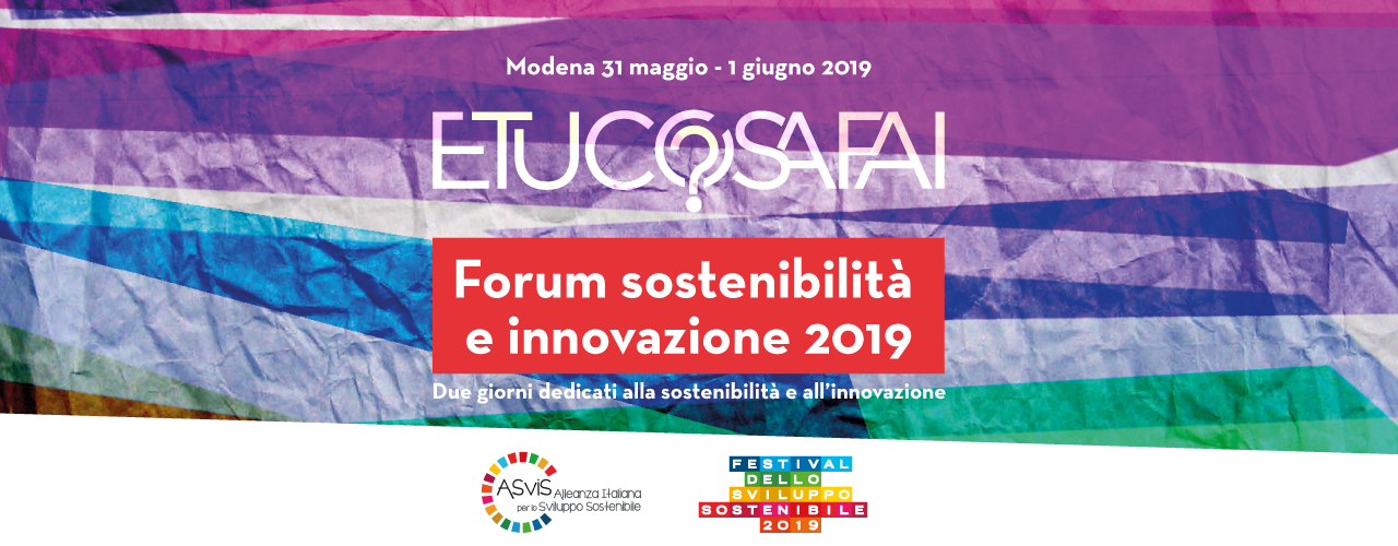 E tu cosa fai? Forum sostenibilità e innovazione 2019