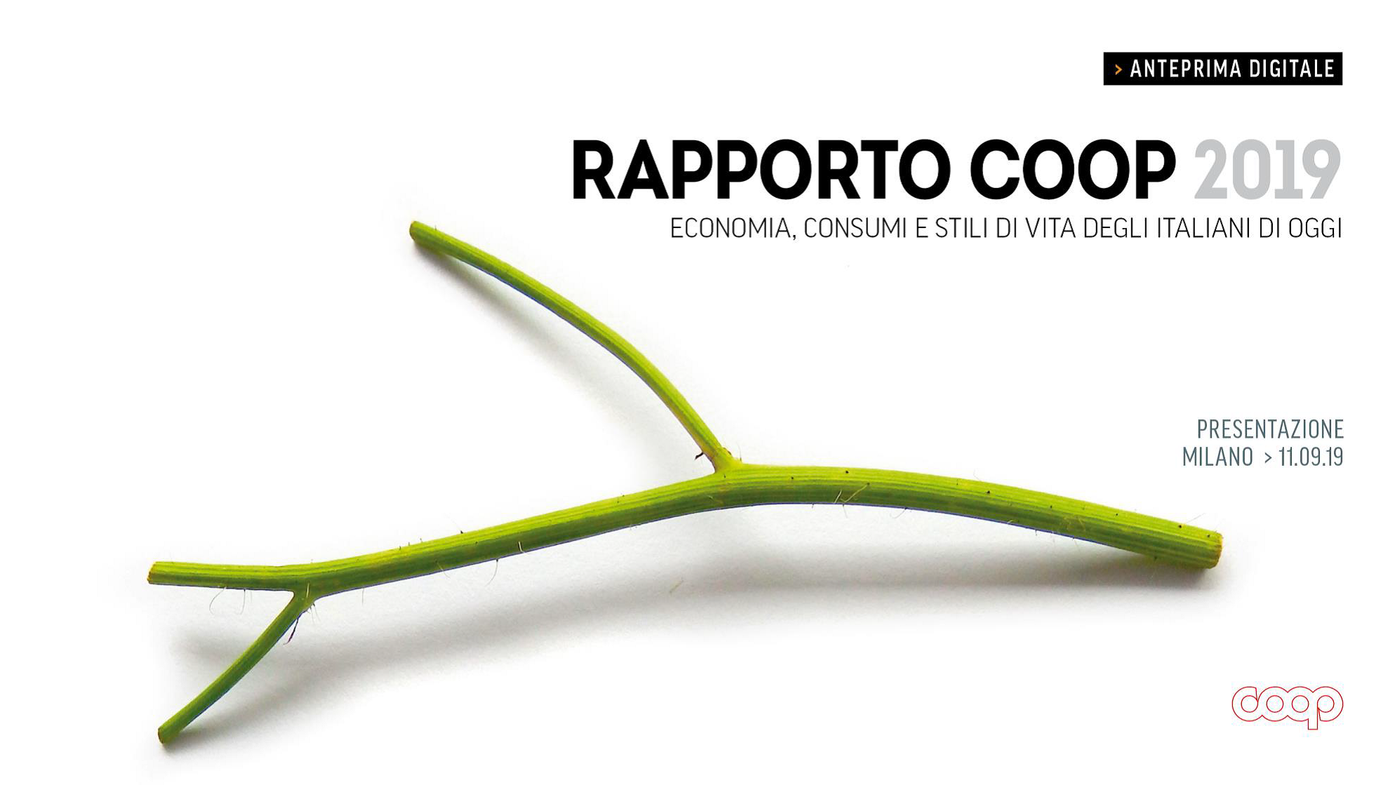 Presentata l’anteprima digitale del “Rapporto Coop 2019-Consumi e stili di vita degli italiani” Presentata l’anteprima digitale del “Rapporto Coop 2019-Consumi e stili di vita degli italiani”