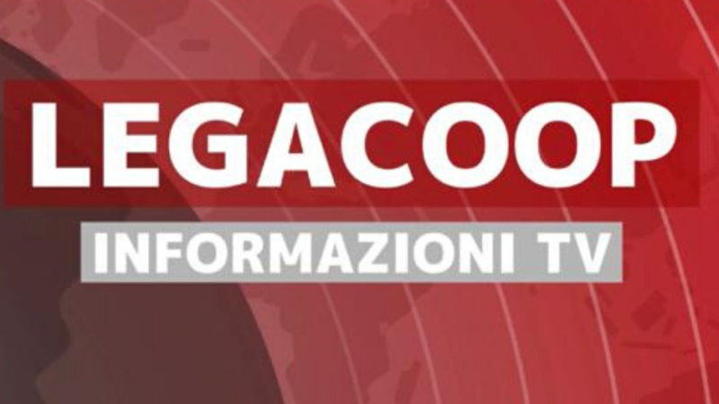 Nasce Legacoop informazioni tv, la nuova voce della cooperazione. Al via anche i Webinar, disponibili sul canale YouTube