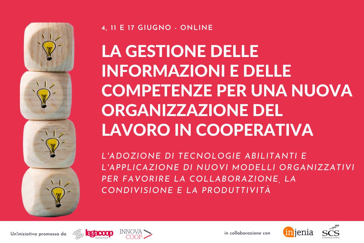 Legacoop Estense e Innovacoop presentano: “La gestione delle informazioni e delle competenze per una nuova organizzazione del lavoro in cooperativa”