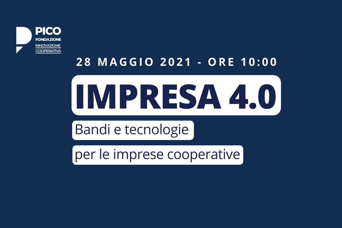 Impresa 4.0: bandi e tecnologie per le imprese cooperative