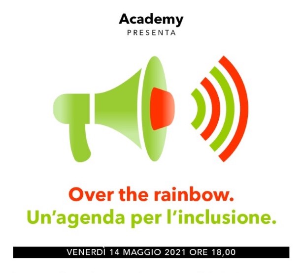 “Over the rainbow. Un’agenda per l’inclusione”: il 14 maggio appuntamento con l’Academy Coop Alleanza 3.0 “Over the rainbow. Un’agenda per l’inclusione”: il 14 maggio appuntamento con l’Academy Coop Alleanza 3.0