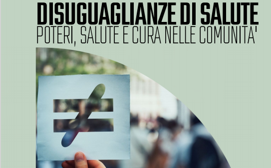 Incontro “Disuguaglianze di salute. Poteri, salute e cura nelle Comunità”, il 9 giugno a Modena