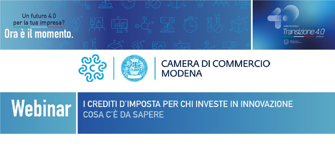 La CCIAA di Modena presenta: “I crediti d’imposta per chi investe in innovazione – Cosa c’è da sapere”, 3 dicembre 2021