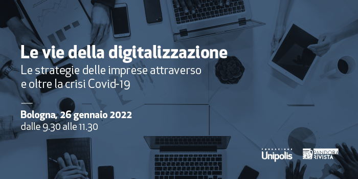 “Le vie della digitalizzazione: le strategie delle imprese attraverso e oltre la crisi Covid-19”. Il 26 gennaio l’evento Fondazione Unipolis