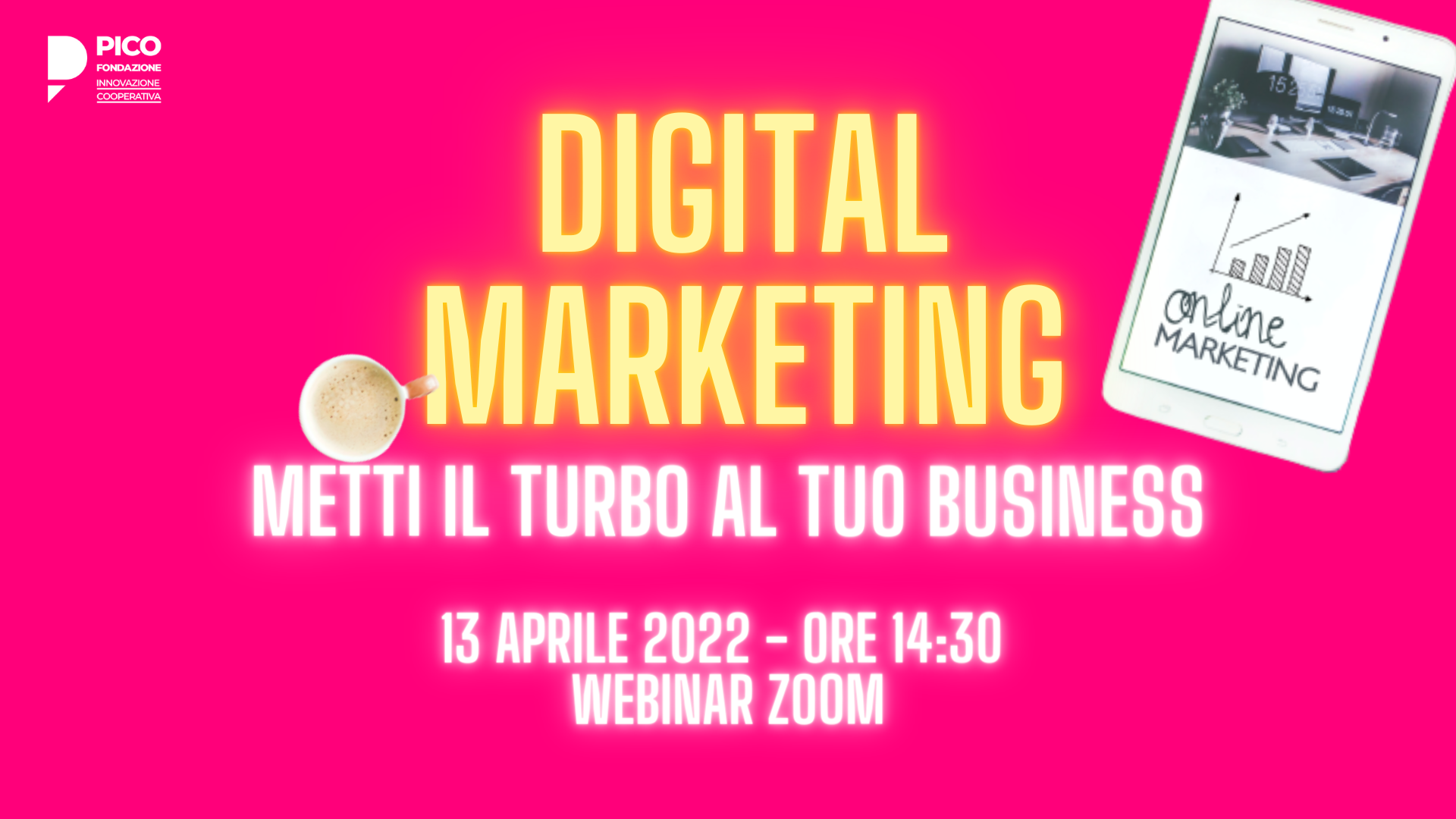 “Digital Marketing, metti il turbo al tuo business”, un evento online della Fondazione PICO