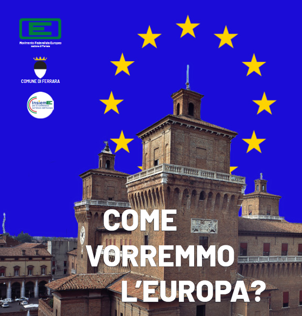 Come vorremo l’Europa? A Ferrara un’assemblea cittadina per dialogare sull’Europa che vorremmo