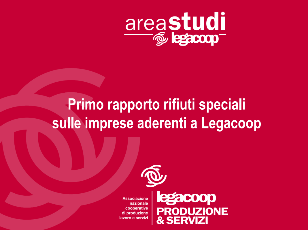 Area Studi Legacoop: Primo rapporto rifiuti speciali sulle imprese aderenti