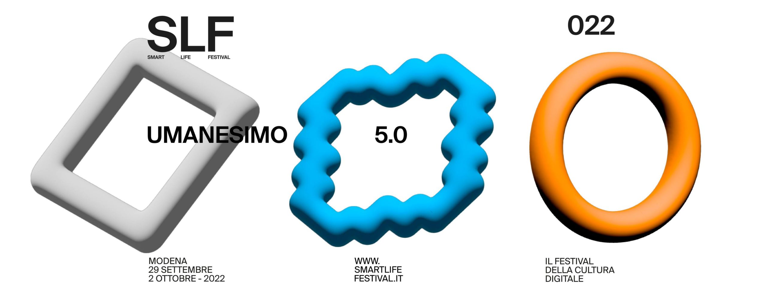 Smart Life Festival: il festival della cultura digitale torna a Modena dal 29 settembre al 2 ottobre a tema Umanesimo 5.0. Nuova collaborazione con Future Film Festival