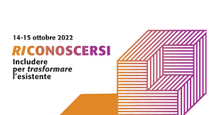 Le Giornate di Bertinoro. Riconoscersi. Includere per trasformare l’esistente.14-15 ottobre 2022