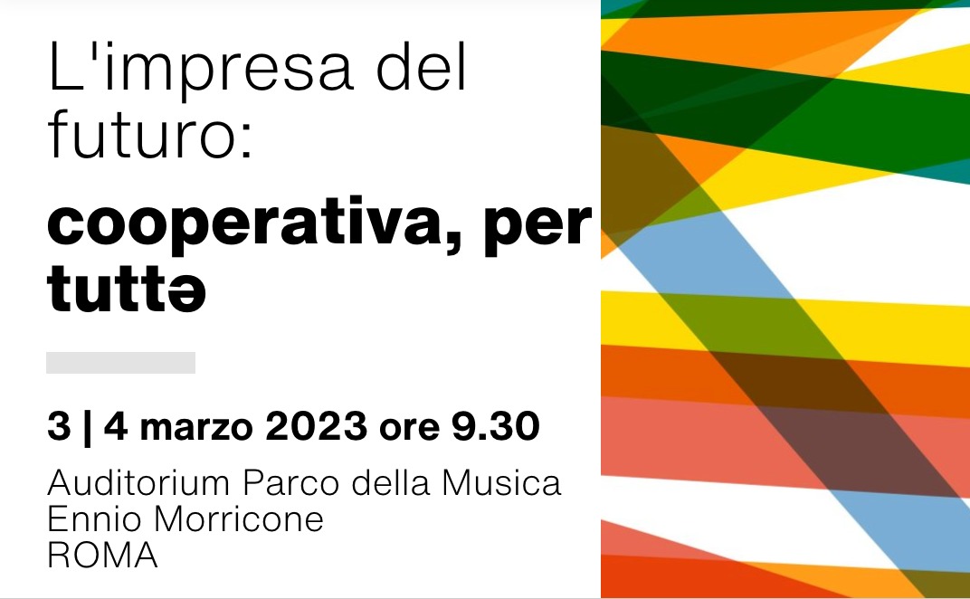 L’impresa del futuro: cooperativa per tuttə. Il 3 e 4 marzo il 41° Congresso di Legacoop Nazionale