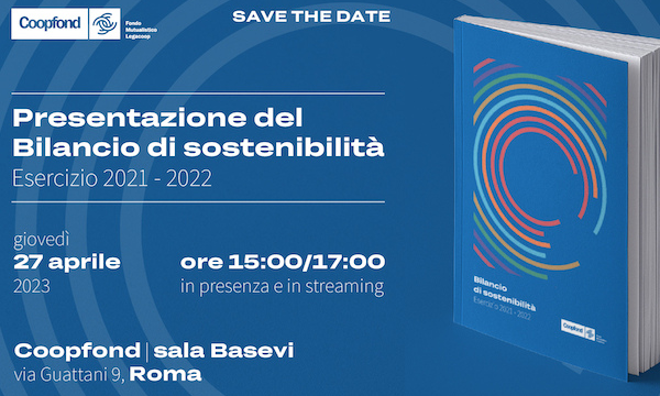 Giovedì 27 aprile a Roma la presentazione del Bilancio di sostenibilità di Coopfond