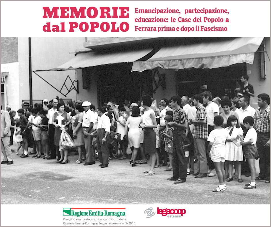 Memorie dal popolo: al via il progetto promosso da Legacoop Estense sull’esperienza ferrarese delle Case del Popolo Memorie dal popolo: al via il progetto promosso da Legacoop Estense sull’esperienza ferrarese delle Case del Popolo