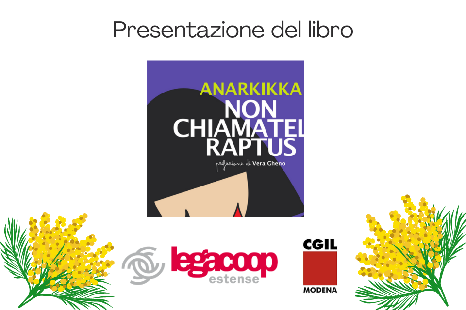 Non chiamatelo Raptus, CGIL Modena e Legacoop Estense per l’8 marzo