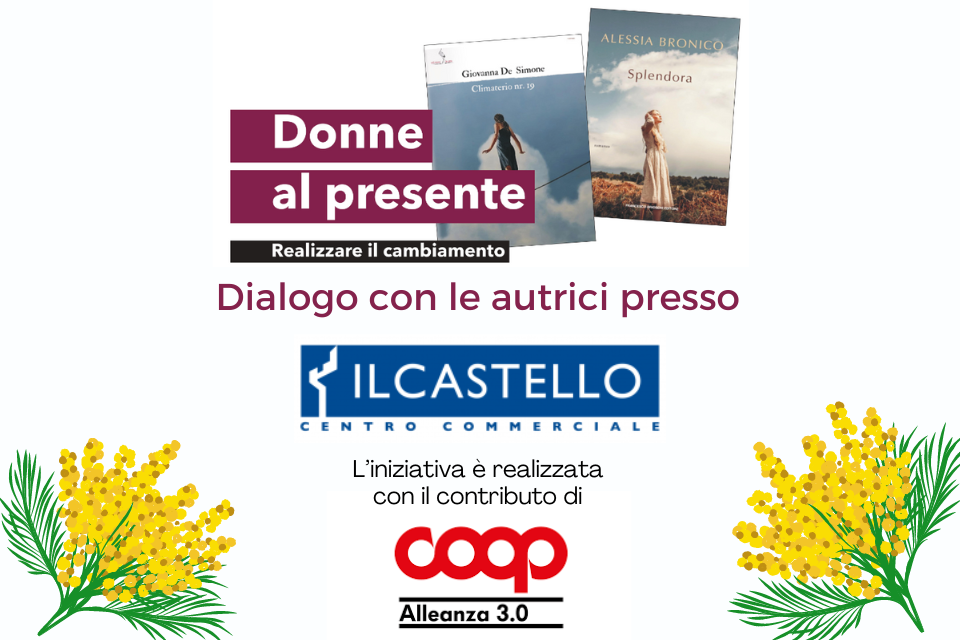 Donne al Presente: realizzare il cambiamento, Ipercoop Il Castello per l’8 marzo