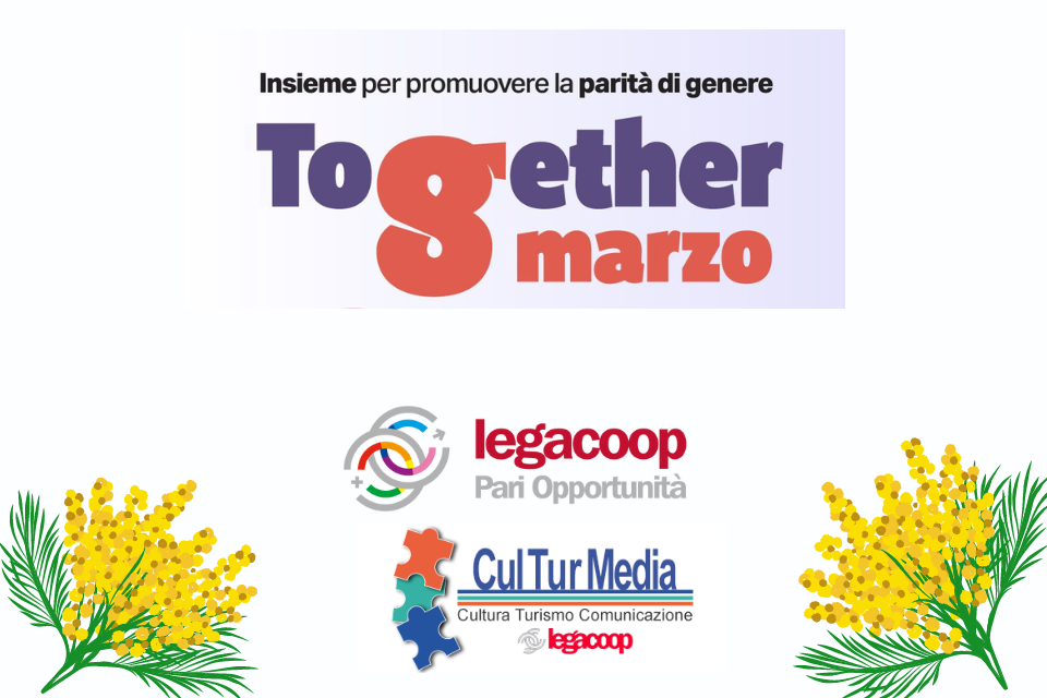 Together 8 marzo, CulTurMedia e Legacoop per l’8 marzo
