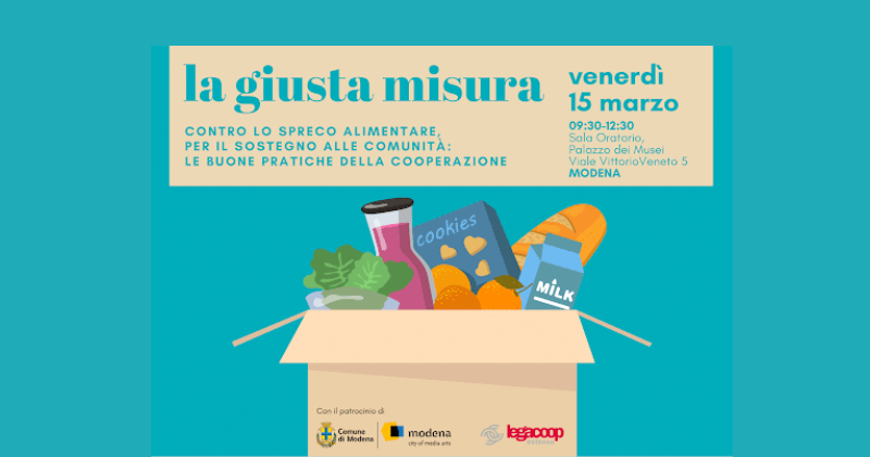 “La giusta misura”, 15 marzo: quando la lotta allo spreco alimentare diventa valore per i cittadini. Online il programma dell’iniziativa promossa da Legacoop Estense