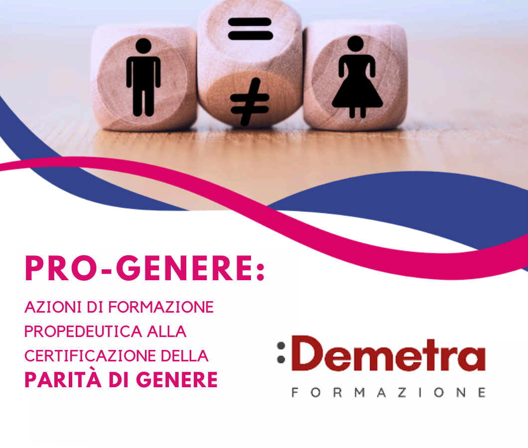 Pro-Genere: formazione per la certificazione di parità di genere | Demetra per il 25 novembre Pro-Genere: formazione per la certificazione di parità di genere | Demetra per il 25 novembre